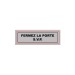 Plaque Signa Plexi 170x50 mm FERMEZ LA POSTE SVP (S.2A) regalo d'azienda